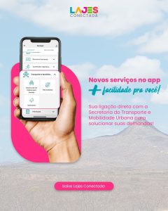 Leia mais sobre o artigo LAJES CONECTADA: O nosso aplicativo está com novos serviços e isso resulta em mais facilidade para à população em geral.